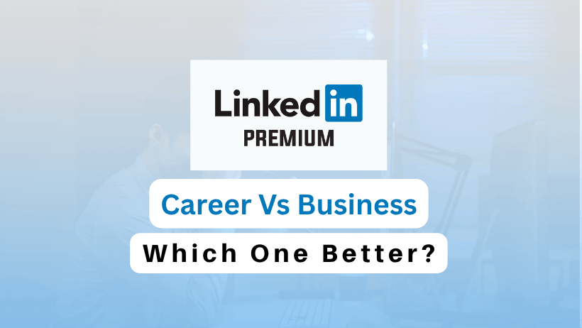 Linkedin Premium Career vs Business Plan in Bangladesh – Which is Right for You? 1 LinkedIn Premium Career vs Business Plan Comparison in Bangladesh.