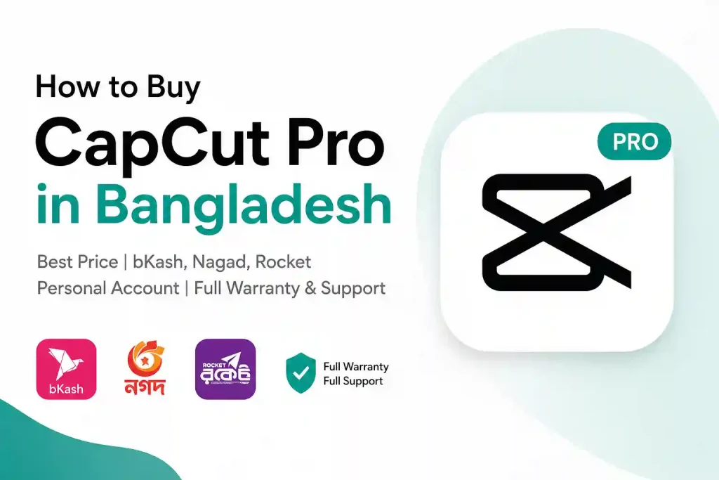 How to Buy CapCut Pro in Bangladesh – Best CapCut Pro Subscription Shop in BD